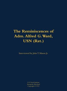 portada Reminiscences of Adm. Alfred G. Ward, USN (Ret.) (en Inglés)