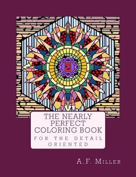 portada The Nearly Perfect Coloring Book: For the detail oriented (en Inglés)