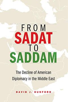 portada From Sadat to Saddam: The Decline of American Diplomacy in the Middle East (in English)