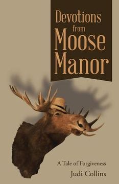 portada Devotions from Moose Manor: A Tale of Forgiveness (en Inglés)