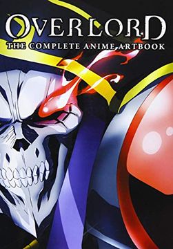 Libro Overlord: The Complete Anime Artbook (Overlord: The Complete Anime  Artbook, 1) (libro en Inglés), Hobby Book Editorial Department, ISBN  9781975314323. Comprar en Buscalibre