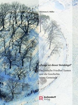 portada 'Zeuge SEI Dieser Steinhugel': Der Judische Friedhof Xanten Und Die Geschichte Seiner Gemeinde