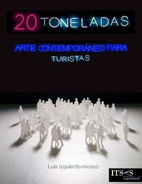 portada 20 Toneladas (Arte Contemporaneo Para Turistas)