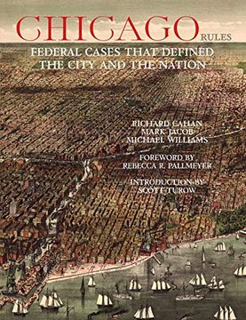 portada Chicago Rules: Federal Cases That Defined the City and the Nation 