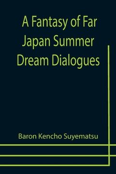 portada A Fantasy of Far Japan Summer Dream Dialogues