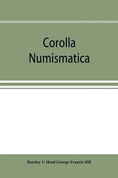 portada Corolla Numismatica, Numismatic Essays in Honour of Barclay v. Head. With a Portrait and Eighteen Plates 