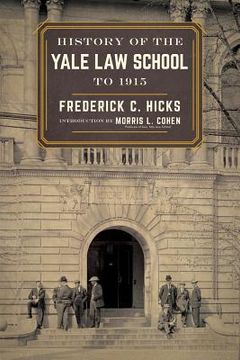 portada History of the Yale Law School to 1915 (en Inglés)