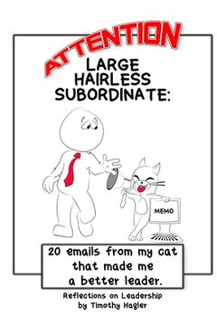 portada Attention Large Hairless Subordinate: 20 emails from my cat that made me a better leader. (en Inglés)