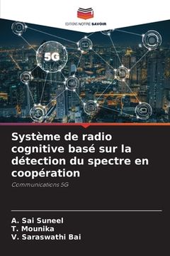 portada Système de radio cognitive basé sur la détection du spectre en coopération (en Francés)