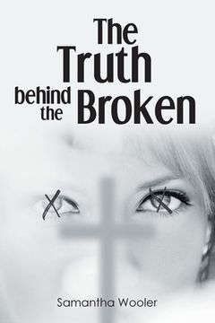portada The Truth behind the Broken (en Inglés)