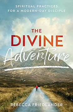 portada Divine Adventure: Spiritual Practices for a Modern-Day Disciple (en Inglés)
