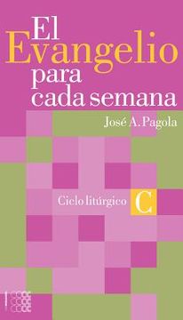 portada El evangeliio para cada semana - ciclo c: ciclo liturgico c (in Spanish)