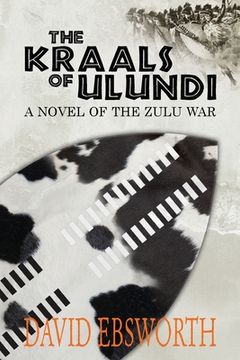 portada The Kraals of Ulundi: A Novel of the Zulu War (en Inglés)