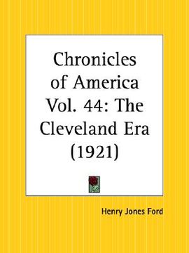 portada the cleveland era: chronicles of america part 44 (in English)