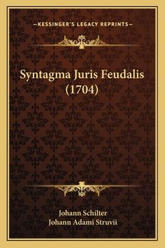 portada Syntagma Juris Feudalis (1704) (en Latin)