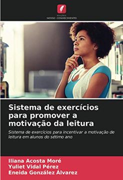 portada Sistema de Exercícios Para Promover a Motivação da Leitura: Sistema de Exercícios Para Incentivar a Motivação de Leitura em Alunos do Sétimo ano (en Portugués)