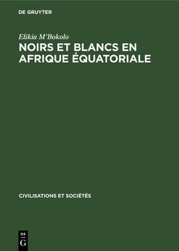 portada Noirs et Blancs en Afrique Équatoriale (in French)