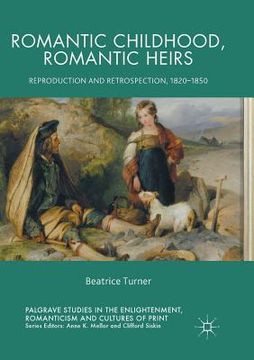 portada Romantic Childhood, Romantic Heirs: Reproduction and Retrospection, 1820 - 1850 (en Inglés)
