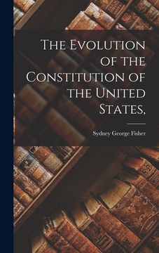 portada The Evolution of the Constitution of the United States, (en Inglés)