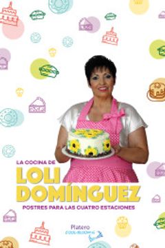 portada La Cocina de Loli Dominguez: Postres Para las Cuatro Estaciones