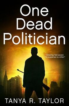 portada One Dead Politician: A Crime Thriller With An Unexpected Twist (en Inglés)