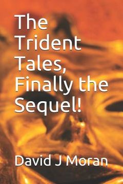 portada The Trident Tales, Finally the Sequel!: Another Trident Tale Book (en Inglés)