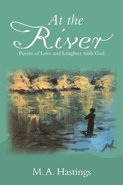 portada At the River: Poems of Love and Laughter with God (en Inglés)