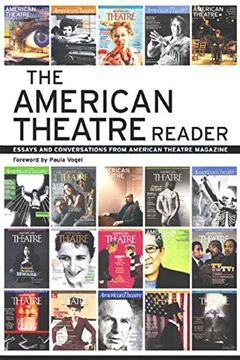 portada The American Theatre Reader: Essays and Conversations From American Theatre Magazine (en Inglés)