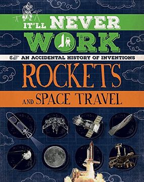 portada Rockets and Space Travel: An Accidental History of Inventions (It'll Never Work) (in English)