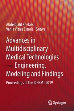 portada Advances in Multidisciplinary Medical Technologies ─ Engineering, Modeling and Findings: Proceedings of the Ichsmt 2019 (en Inglés)