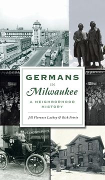 portada Germans in Milwaukee: A Neighborhood History (American Heritage) (en Inglés)