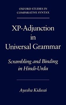 portada Xp-Adjunction in Universal Grammar: Scrambling and Binding in Hindi-Urdu (Oxford Studies in Comparative Syntax) 