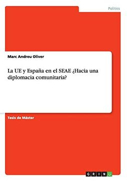 portada La ue y España en el Seae¿ Hacia una Diplomacia Comunitaria?