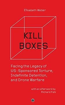 portada Kill Boxes: Facing the Legacy of Us-Sponsored Torture, Indefinite Detention, and Drone Warfare (in English)