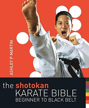 portada The Shotokan Karate Bible 2nd edition: Beginner to Black Belt