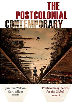 portada The Postcolonial Contemporary: Political Imaginaries for the Global Present (en Inglés)