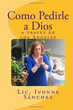 portada Como Pedirle a Dios a Traves de los Angeles (in Spanish)