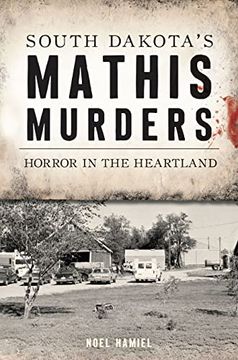 portada South Dakota'S Mathis Murders: Horror in the Heartland (True Crime) (en Inglés)