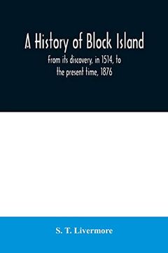 portada A History of Block Island: From its Discovery, in 1514, to the Present Time, 1876 (en Inglés)