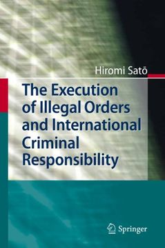 portada The Execution of Illegal Orders and International Criminal Responsibility