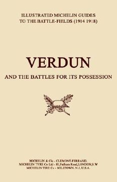portada BYGONE PILGRIMAGE. VERDUN and the Battles for its Possession An Illustrated Guide to the Battlefields 1914-1918. (in English)