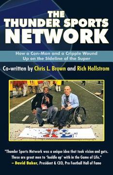portada The Thunder Sports Network: How a Con-Man and a Cripple Wound up on the Sideline of the Super
