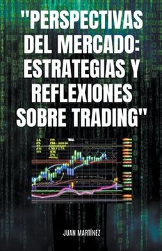 portada "Perspectivas del Mercado: Estrategias y Reflexiones sobre Trading"