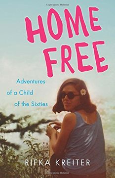 portada Home Free: Adventures of a Child of the Sixties