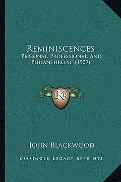 portada reminiscences: personal, professional, and philanthropic (1909) (en Inglés)