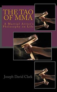 portada The Tao of MMA A Martial Artist's Philosophy on Life (en Inglés)