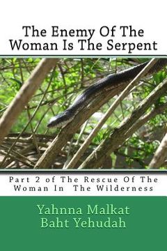 portada The Enemy Of The Woman Is The Serpent (en Inglés)