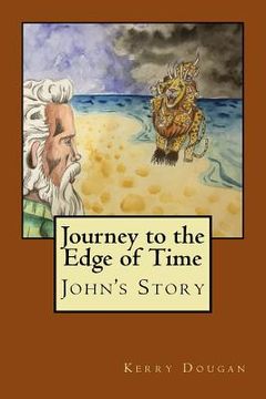 portada Journey to the Edge of Time: John's Story (in English)