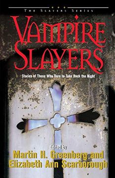 portada Vampire Slayers: Stories of Those who Dare to Take Back the Night (Slayers Series) (in English)