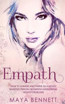 portada Empath: How To Survive And Thrive As A Highly Sensitive Person Or Empath Overcoming Wicked Problems (en Inglés)